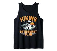 Hiking is My Retirement Plan Climber Hiker Mountain Outdoors Tank Top