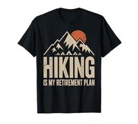 Hiking is My Retirement Plan Mountains Camping Hiker Retired T-Shirt