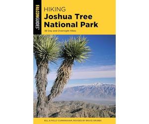 Hiking Joshua Tree National Park: 38 Day and Overnight Hikes, Second Edition (Regional Hiking Series)