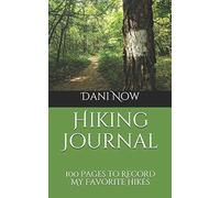 Hiking Journal: 100 Pages to Record My Favorite Hikes