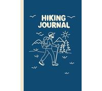 Hiking Journal for Men: Guided Trail and Adventure Logbook for Teens Adults and Seniors to Record Outdoor Memories