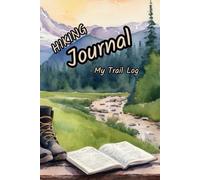 Hiking Journal: Record all your trekking and walking adventures in this memory log book