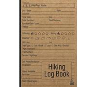 Hiking Log Book: Trail Journal / Memory Book For Adventure Notes / Logbook for Track Hikes / Notebook for Journeys / Great Gift Idea for Hiker, Camper, Travelers / 6" x 9" Travel Size