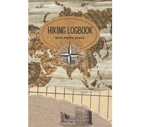 Hiking Logbook With Photo Space: Hiking Journal With Prompts To Write In, Trail Logbook, Memory Book For Adventure Notes, Hiking Log Book, Great Gift Idea for Hiker, Camper, Travelers