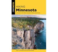 Hiking Minnesota: A Guide to the State's Greatest Hiking Adventures, Third Edition (State Hiking Guides Series)