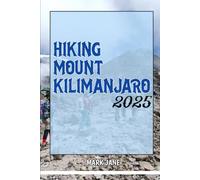 Hiking Mount Kilimanjaro 2025