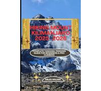 Hiking Mount Kilimanjaro 2025-2026: Complete Tanzania Trekking Guide for Beginners & Pro Climbers (TRAILBLAZERS SERIES)
