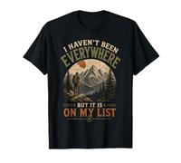 Hiking Mountain I Haven't Been Everywhere Travel T-Shirt