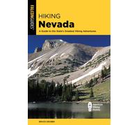 Hiking Nevada : A Guide to State's Greatest Hiking Adventures