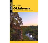 Hiking Oklahoma: A Guide to the State's Greatest Hiking Adventures (State Hiking Guides Series)
