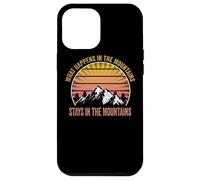 Hiking Outdoor apparel what happens in the Mountains, stay Case for iPhone 12 Pro Max