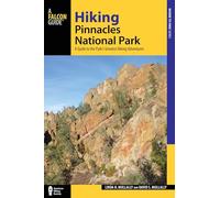 Hiking Pinnacles National Park: A Guide to the Park's Greatest Hiking Adventures (Regional Hiking Series)