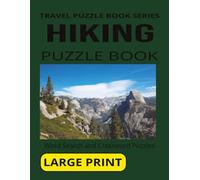 HIKING PUZZLE BOOK: Word Search and Crossword Puzzles With Large Print for Seniors and Adults About Hiking, Outdoors, Camping and more. 8 1/2 by 11 ... Holidays And More (TRAVEL PUZZLE BOOK SERIES)