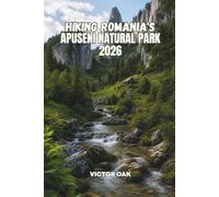 HIKING ROMANIA'S APUSENI NATURAL PARK 2026: A Complete Hiking Guide for Every Trail, Every Season and Every Hiker