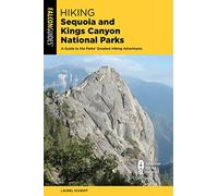 Hiking Sequoia and Kings Canyon National Parks: A Guide to the Parks' Greatest Hiking Adventures, Fourth Edition (Regional Hiking Series)