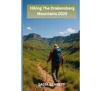 HIKING THE DRAKENSBERG MOUNTAINS 2025: The Complete Guide to Trails, Wildlife & Adventure