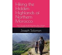 Hiking the Hidden Highlands of Northern Morocco: Trails Through the Rif Mountains, Blue Villages, and Mediterranean Cliffs of Chefchaouen