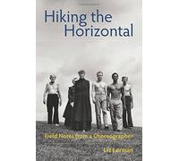 Hiking the Horizontal: Written by Liz Lerman, 2014 Edition, (Reprint) Publisher: Wesleyan University Press [Paperback]