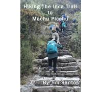 Hiking the Inca Trail to Machu Picchu (Wherever We May Roam)