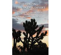 Hiking the Mojave Desert: Natural and Cultural Heritage of Mojave National Preserve