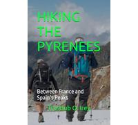 HIKING THE PYRENEES: Between France and Spain’s Peaks