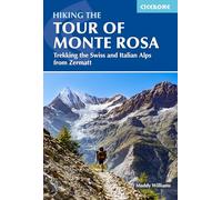 Hiking the Tour of Monte Rosa : Trekking the Swiss and Italian Alps from Zermatt