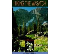 Hiking the Wasatch: Revised Edition