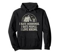 Hiking Trail Humor I Hate Mornings I Love Hiking Funny Pullover Hoodie