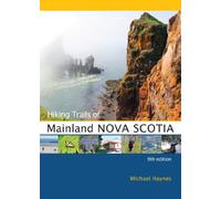 Hiking Trails of Mainland Nova Scotia: 9th Edition