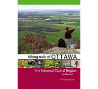 Hiking Trails of Ottawa, the National Capital Region, and Beyond