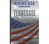Hiking USA: TENNESSEE- Hiking Trail Prompted Log Book, Compact 6x9, Perfect Hikers Gift - Keepsake Journal