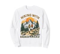 Hiking With Badass Chicks is Funny Women’s Adventure Sweatshirt