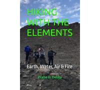 HIKING WITH THE ELEMENTS: Earth, Water, Air & Fire