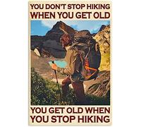 Hiking You Don'T Stop Hiking When You Get Old Home Bar Restaurant Garden Garage Classic Cafe Shop Plaque Wall Decor Kitchen Decor Wall Decor Poster Metal Sign 8X12 Inches