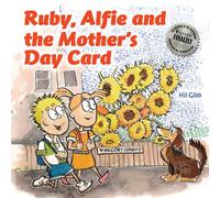 Hil Gibb Ruby, Alfie & the Mother's Day Card Paperback Book Hil Gibb Multicolor