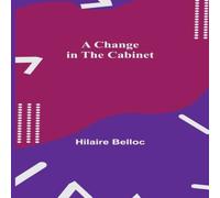 Hilaire Belloc A Change In The Cabinet Paperback Book Hilaire Belloc Multicolor