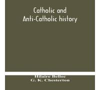 Hilaire Belloc Catholic & Anti-Catholic History Hardcover Book Hilaire Belloc Multicolor