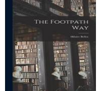 Hilaire Belloc The Footpath Way Paperback Book Hilaire Belloc Multicolor