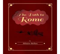Hilaire Belloc The Path to Rome Paperback Book Hilaire Belloc Multicolor