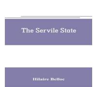 Hilaire Belloc The servile state Paperback Book Hilaire Belloc Multicolor