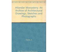 Hilandar Monastery: An Archive of Architectural Drawings, Sketches, and Photographs (Publications of the Department of Art and Archaeology, Princeton University)