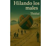 Hilando los males: El exilio, la infancia, la guerra y la búsqueda de dignidad