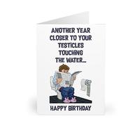 Hilarious Aging Humor Birthday Card - 'Another Year Closer to Your Testicles Touching the Water' - Perfect for a Lighthearted Laugh