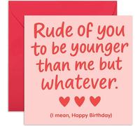 Hilarious Birthday Card, Rude of You To Be Younger Than Me Joke, For Her Women Sister Wife Friend - Square, Blank Inside with Premium Envelope