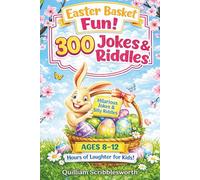 Hilarious Easter Holiday Jokes & Riddles for Kids: Easter Basket Fun, 300 Jokes, Riddles, Knock-Knock, and Funny Art (Holiday Fun)