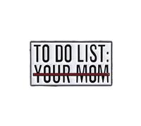 Hilarious Enamel Pin, To Do List Your Mom Badge Brooch, Sarcasm Gift For Sarcastic Sassy Girl, Funny Saying Brooches, Humor Quote Lapel Pins, Snarky Decorative Jewelry For Bag Jacket Hat