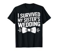 Hilarious I Survived My Sister's Wedding Party T-Shirt
