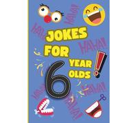 Hilarious Joke Book for 6-Year-Old Kids: Fun Gags, Tongue Twisters, and Knock-Knock Jokes for Boys and Girls, Funniest Joke Collection for Children