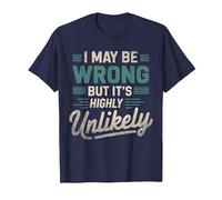 Hilarious Joke Retro I May Be Wrong But It's Highly Unlikely T-Shirt, Men, Navy Blue, 4X-Large