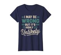 Hilarious Joke Retro I May Be Wrong But It's Highly Unlikely T-Shirt, Women, Navy Blue, Medium